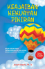 Keajaiban Kekuatan Pikiran: Kisah-Kisah Nyata Tentang Mengubah Hal-Hal Mustahil Menjadi Mungkin dan Terlaksana